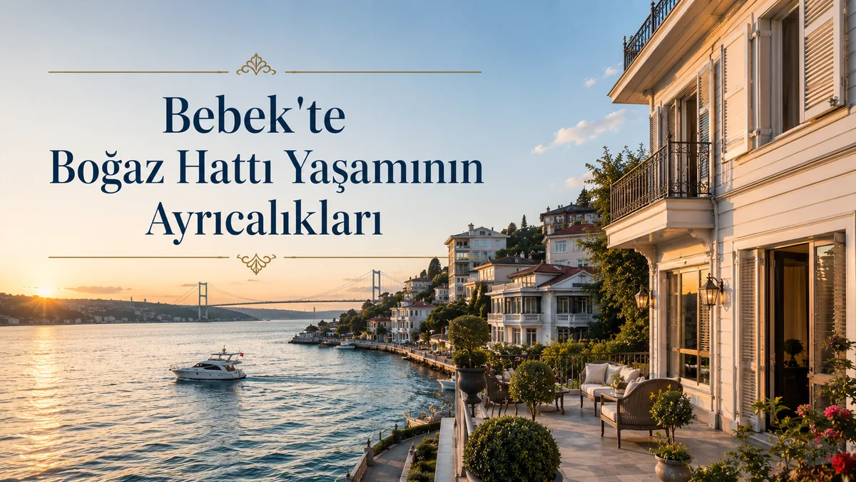 Bebek'te Boğaz Hattı Yaşamının Ayrıcalıkları