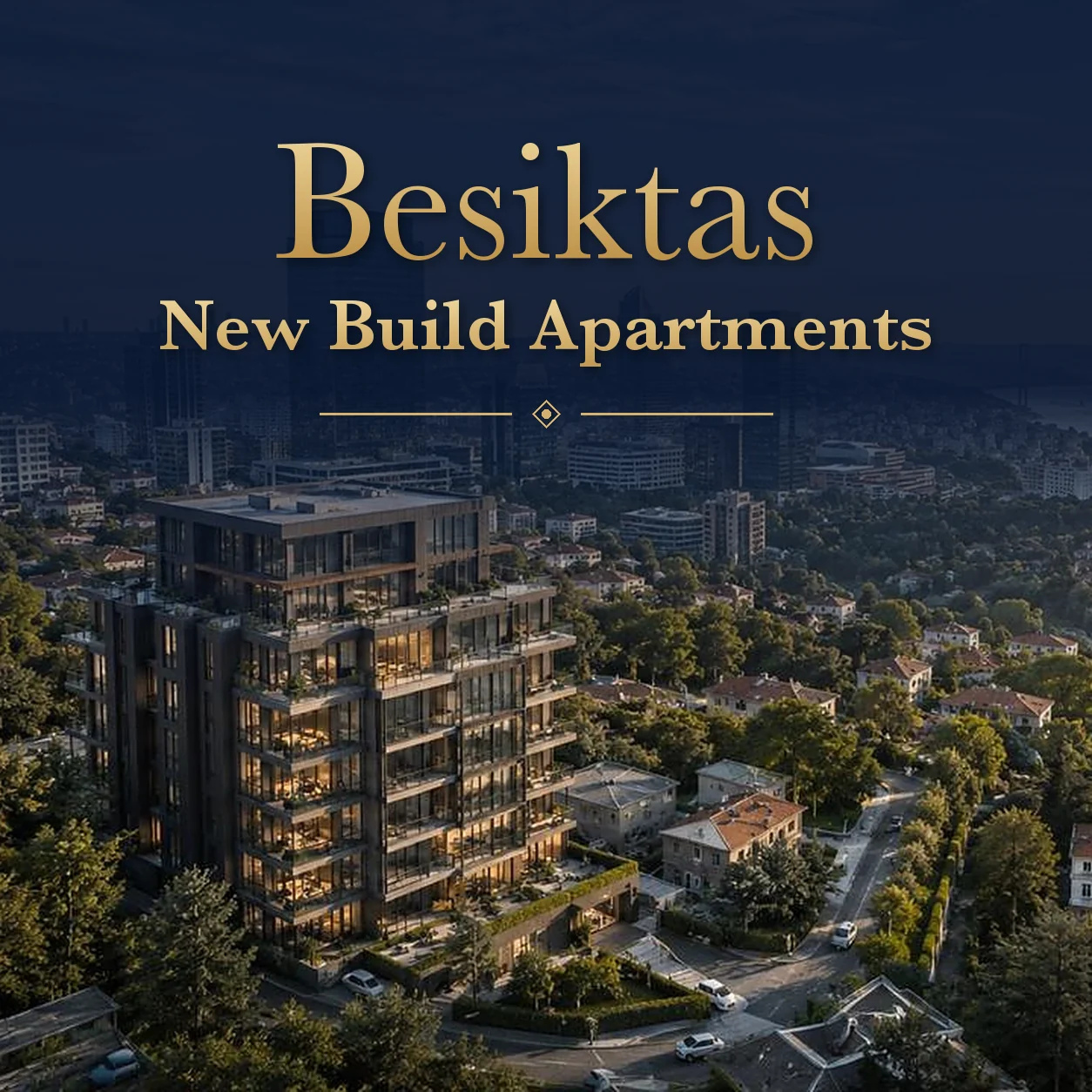 Besiktas New Build Apartments — New Build Apartments for Sale in Besiktas | Premium & Off-Market